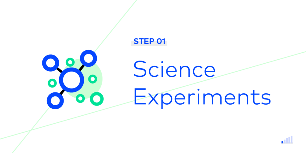 Step 01: Science Experiments